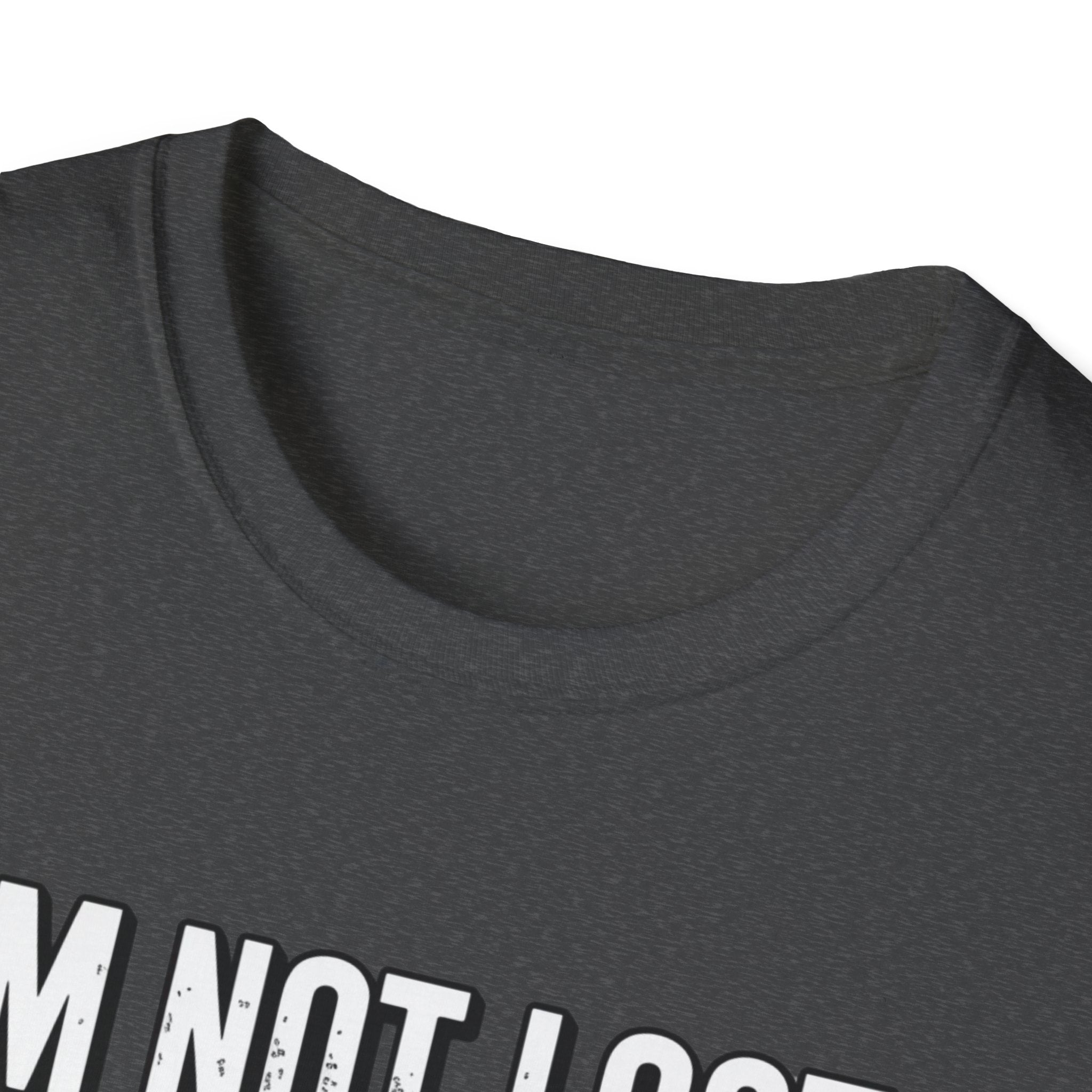 I'm Not Lost T-Shirt
