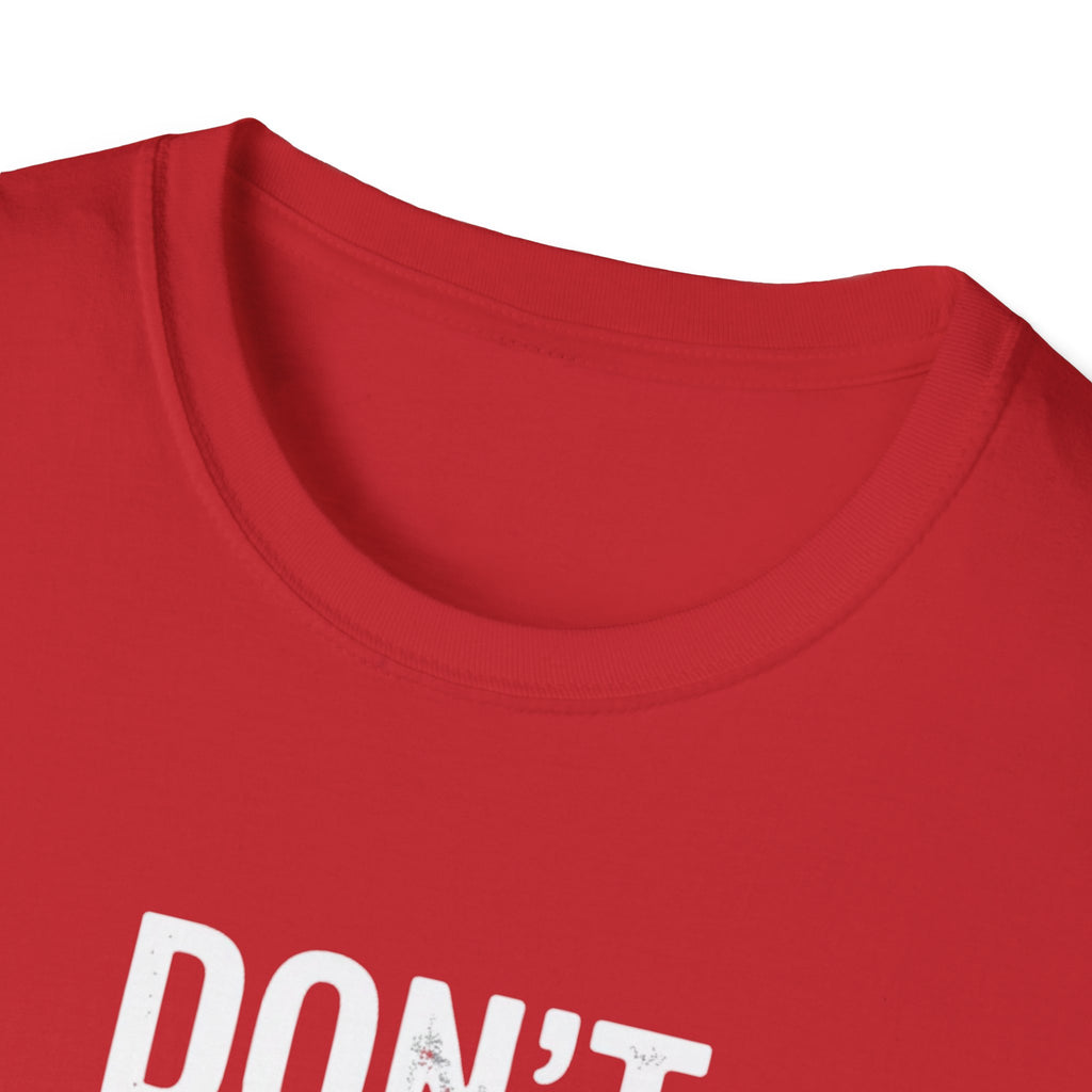 Don't Follow Me T-Shirt