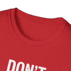 Don't Follow Me T-Shirt