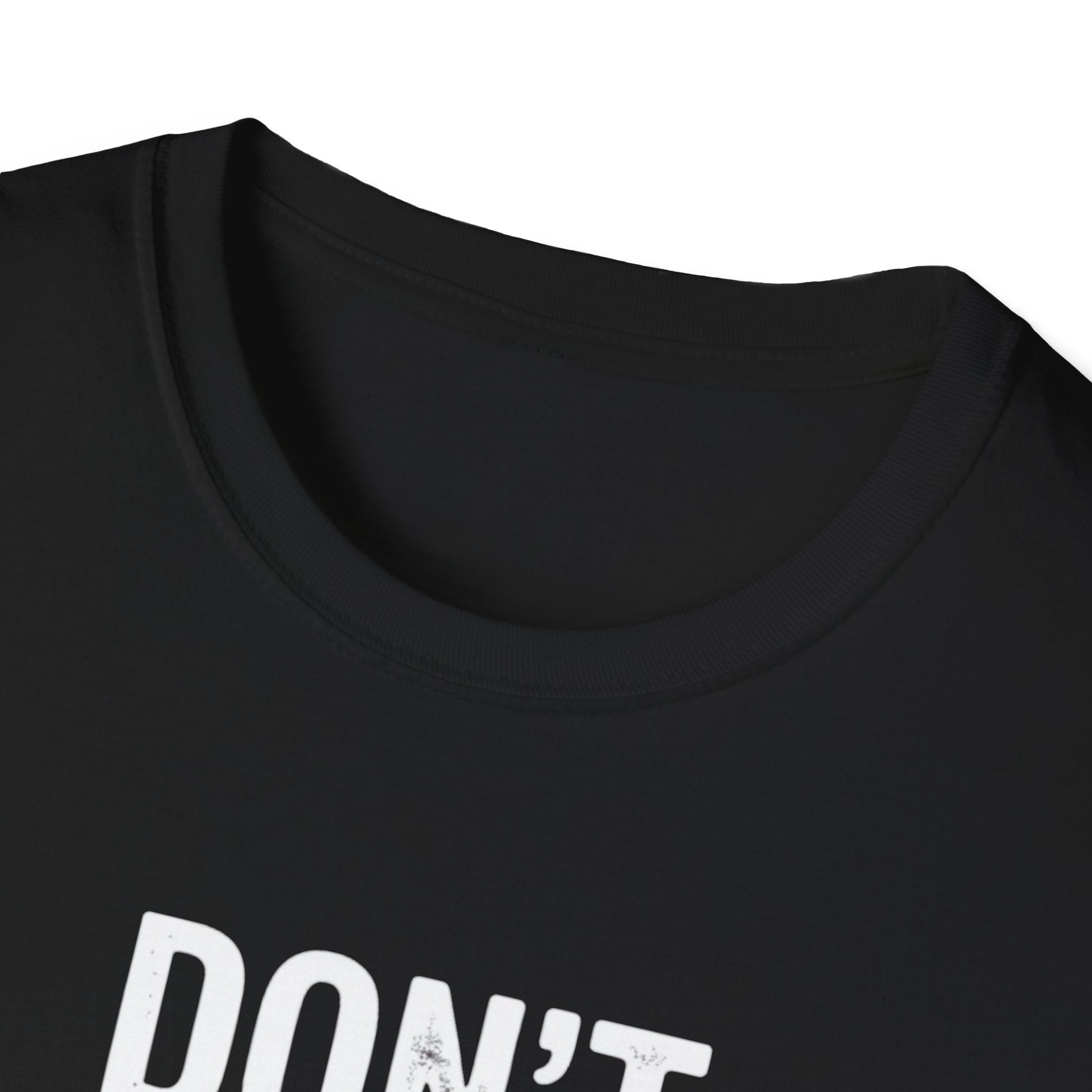 Don't Follow Me T-Shirt