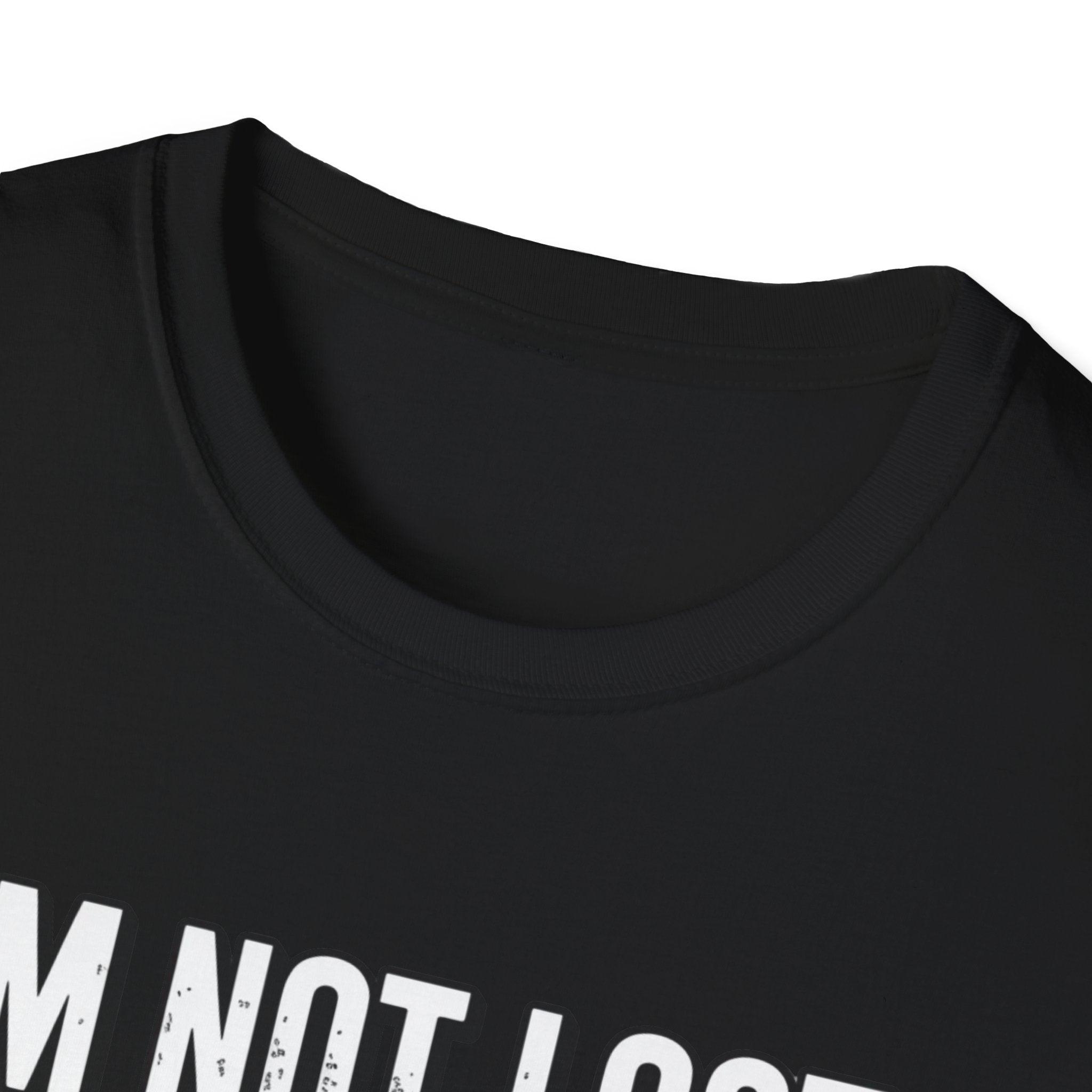 I'm Not Lost T-Shirt
