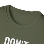 Don't Follow Me T-Shirt