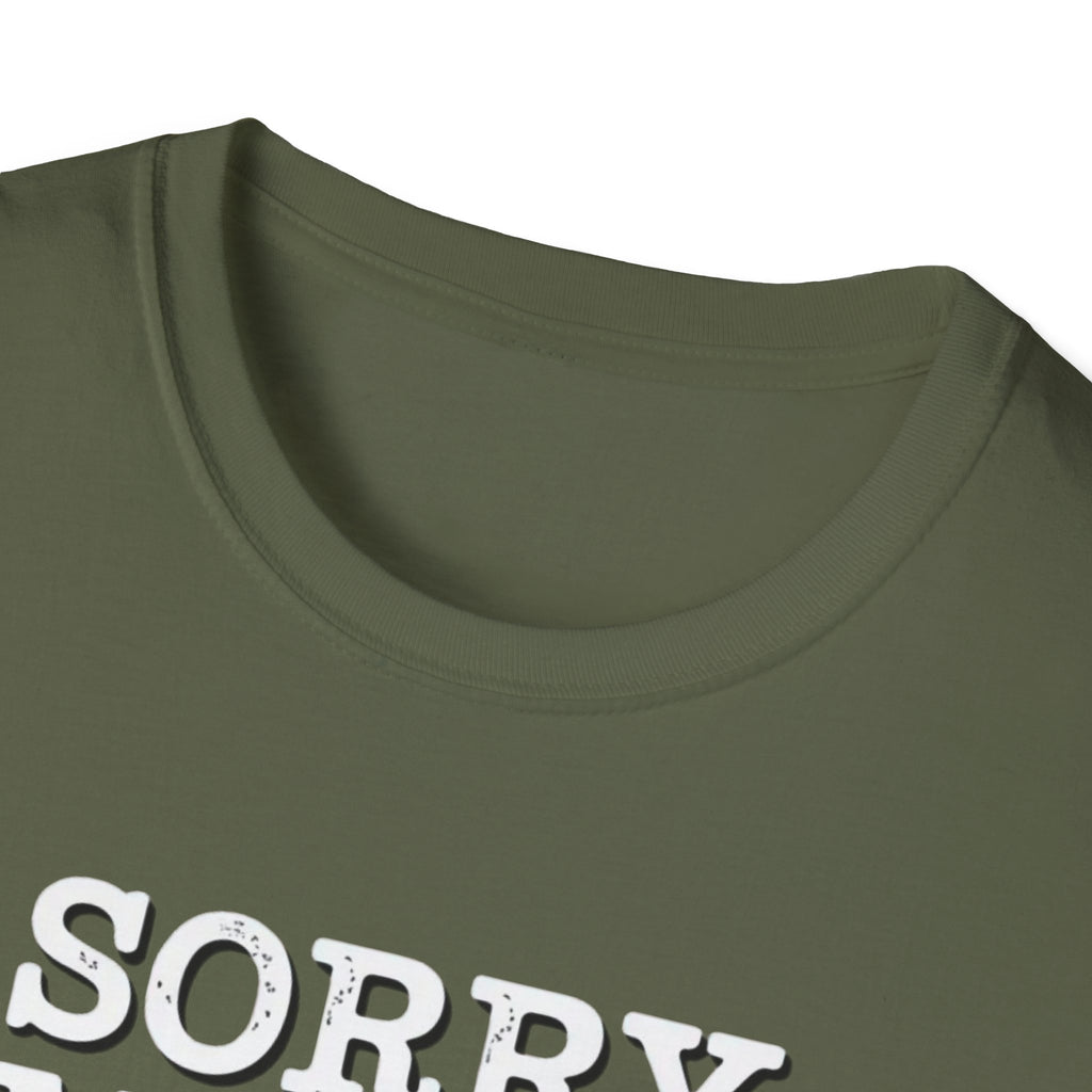 Sorry I'm Late T-Shirt