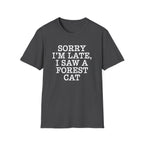 Sorry I'm Late T-Shirt