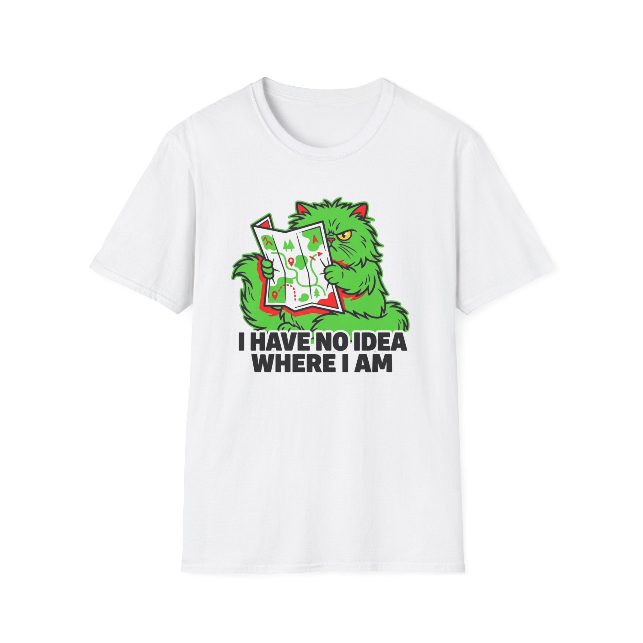 I Have No Idea Where I Am T-Shirt
