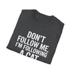 Don't Follow Me T-Shirt