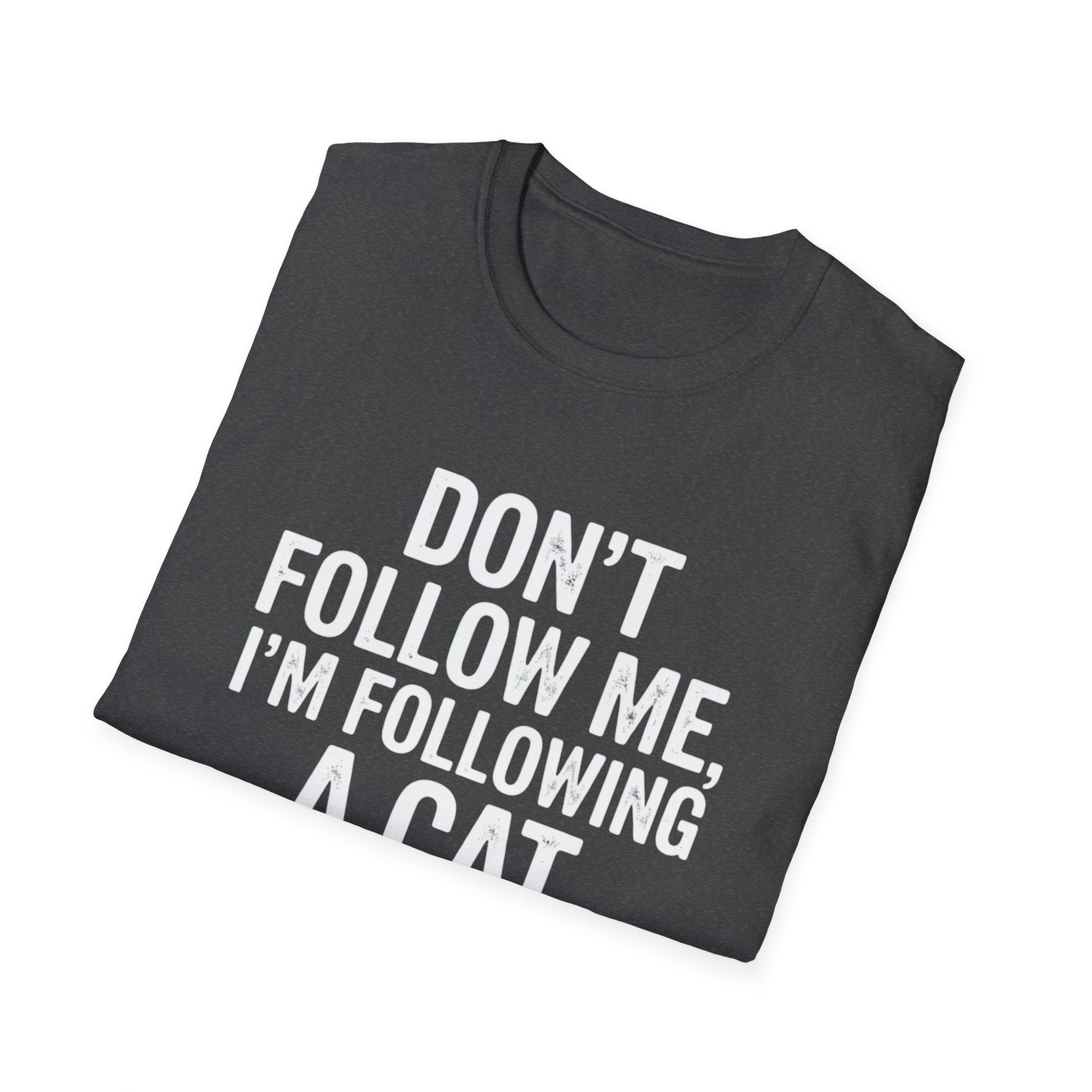 Don't Follow Me T-Shirt
