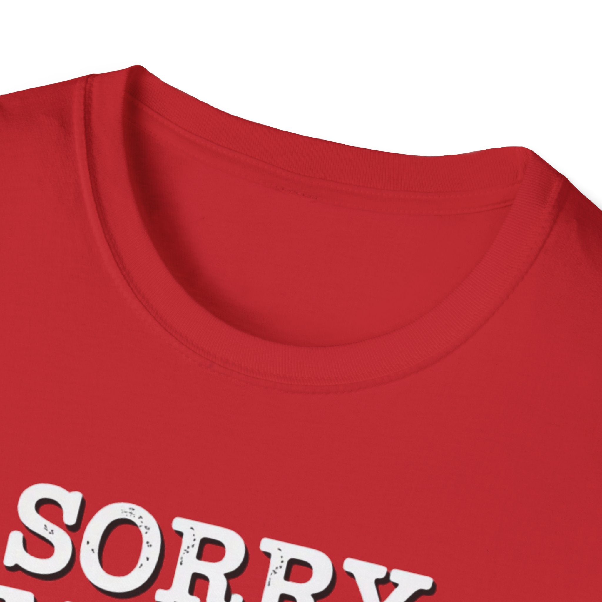 Sorry I'm Late T-Shirt