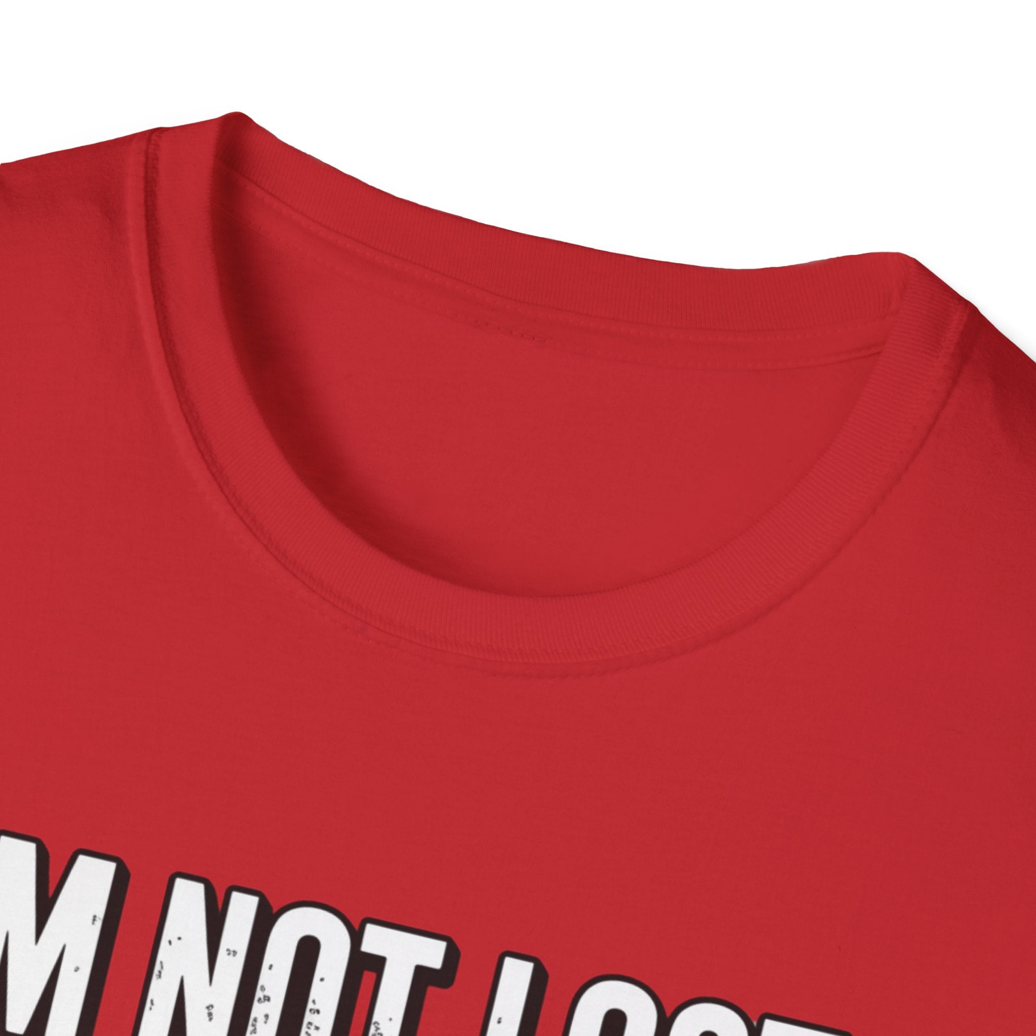 I'm Not Lost T-Shirt
