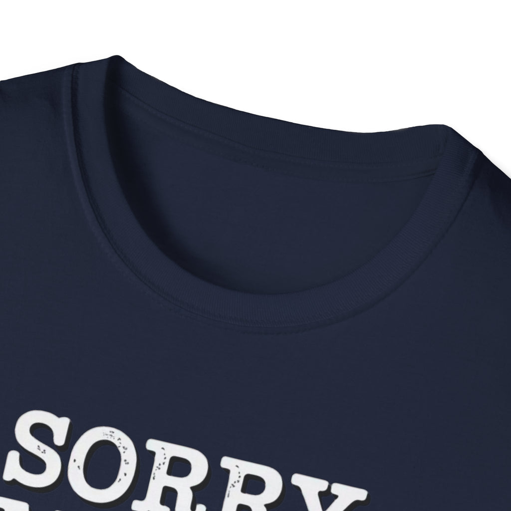Sorry I'm Late T-Shirt