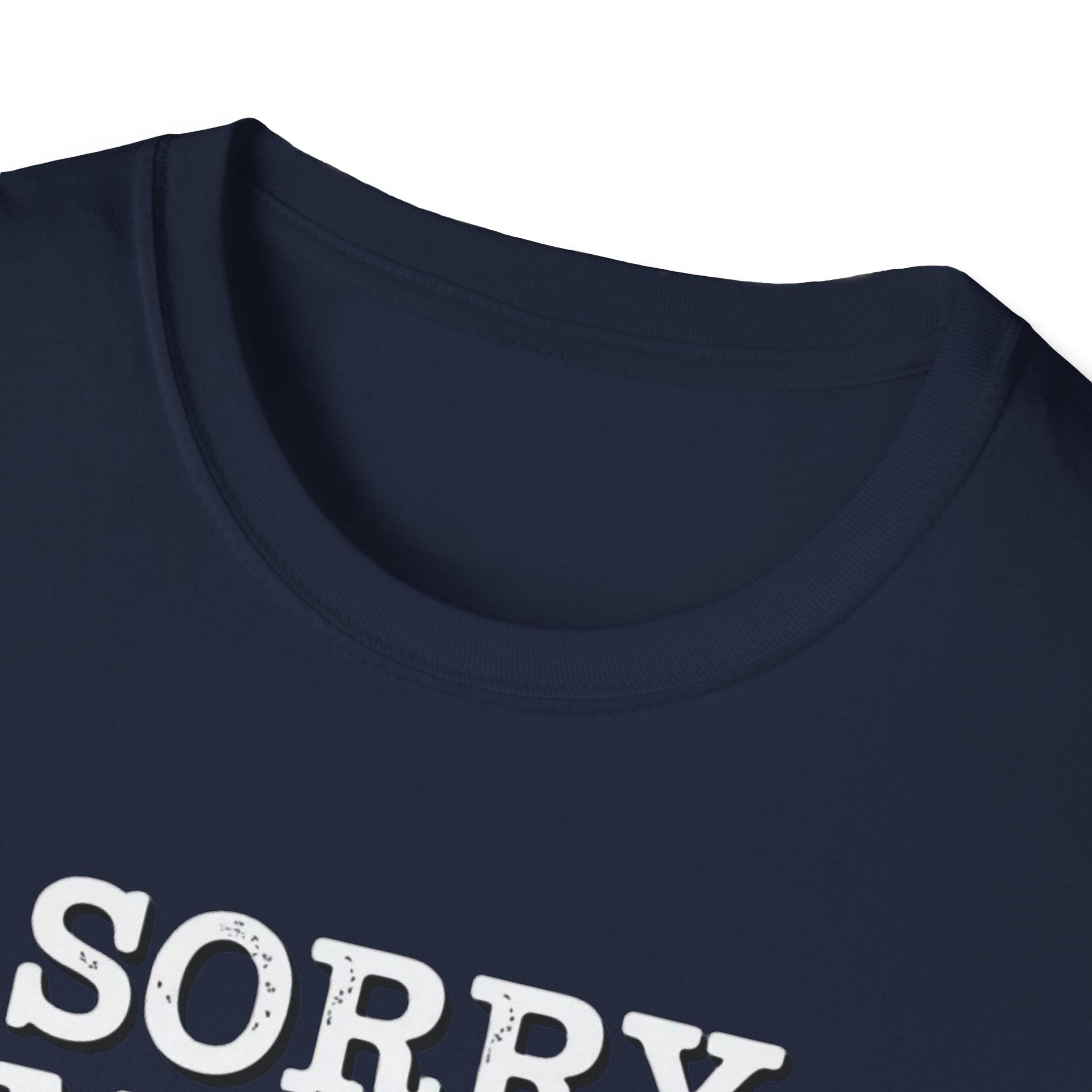 Sorry I'm Late T-Shirt