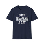 Don't Follow Me T-Shirt