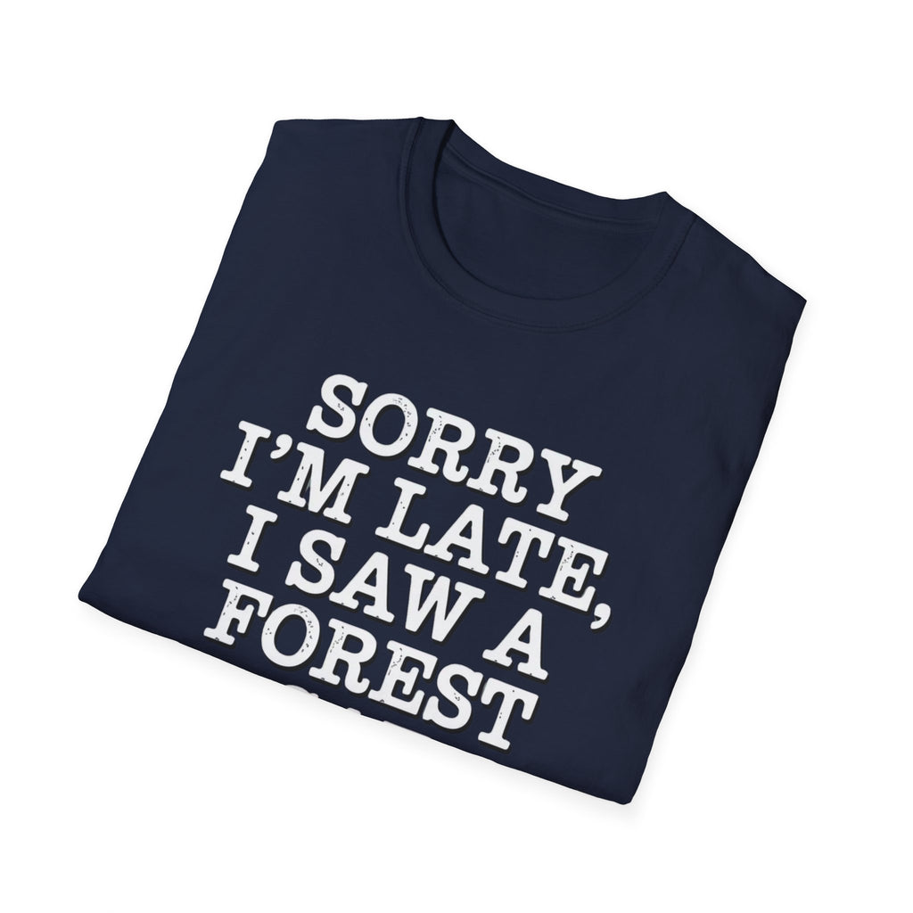 Sorry I'm Late T-Shirt