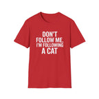Don't Follow Me T-Shirt
