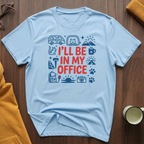 In My Office 2 T-Shirt