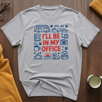 In My Office 3 T-Shirt