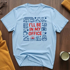 In My Office 3 T-Shirt