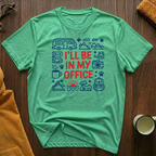 In My Office 3 T-Shirt