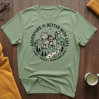 Adventure Is Better T-Shirt