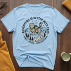 Adventure Is Better T-Shirt