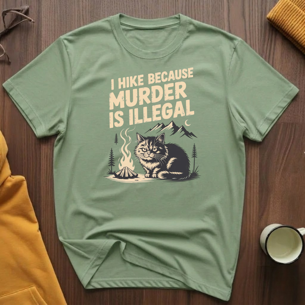 I Hike Because T-Shirt