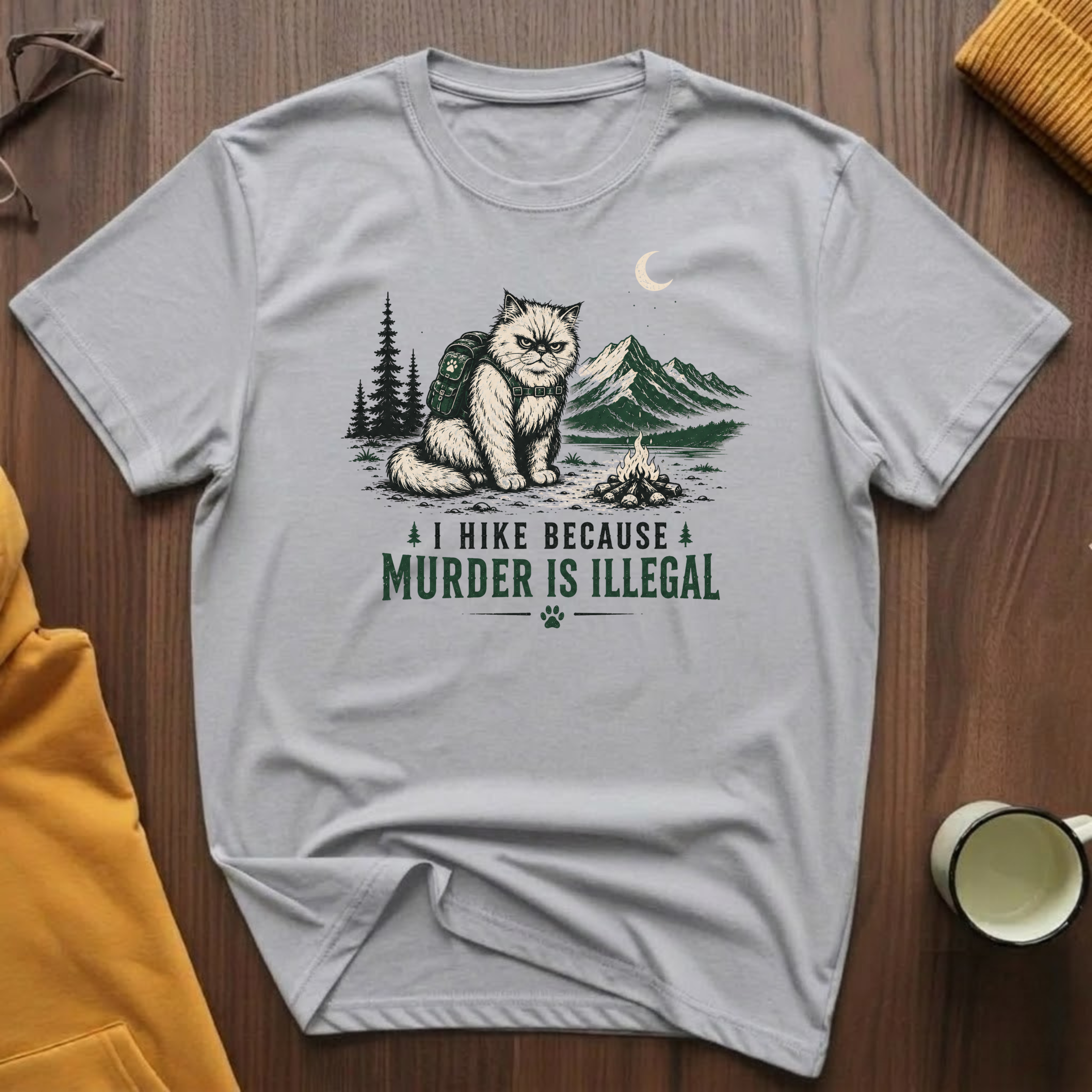 I Hike Because 1 T-Shirt