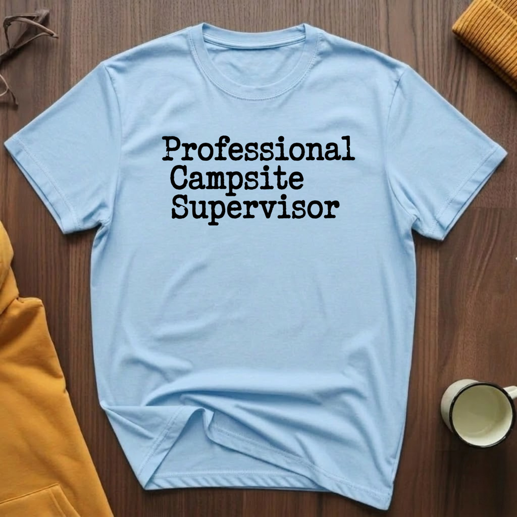 Campsite Supervisor T-Shirt
