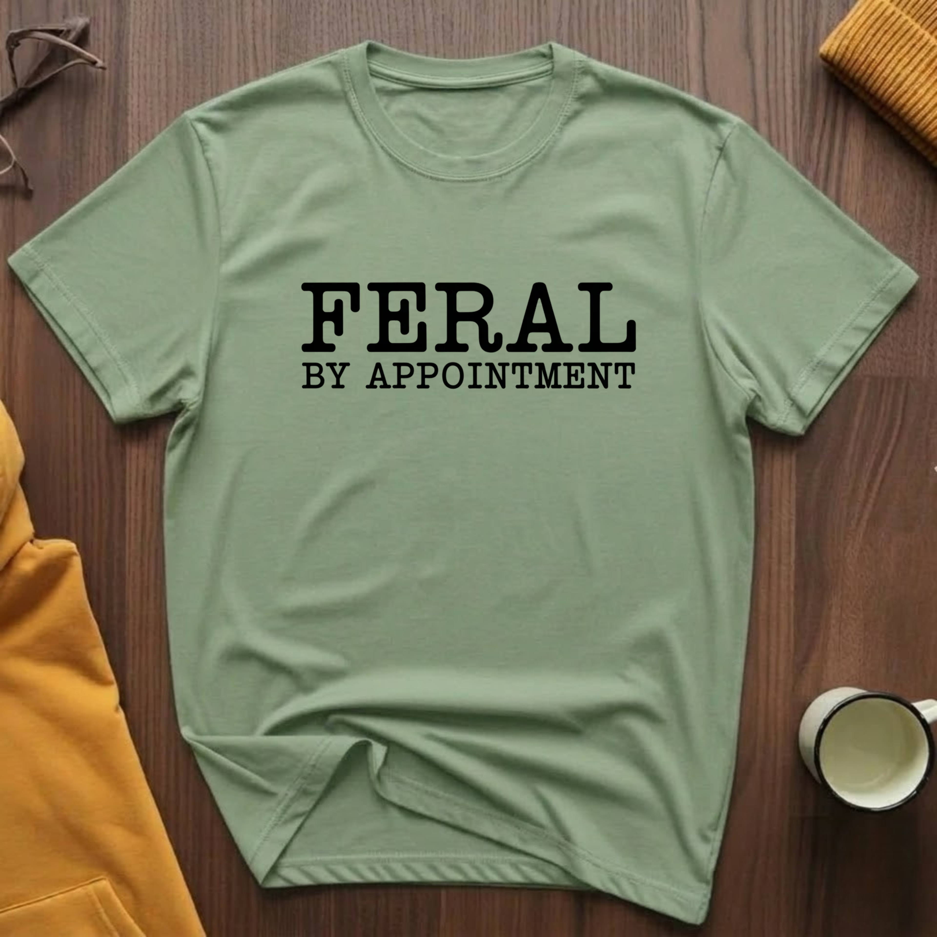 Feral By Appointment T-Shirt