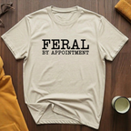 Feral By Appointment T-Shirt
