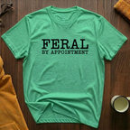 Feral By Appointment T-Shirt