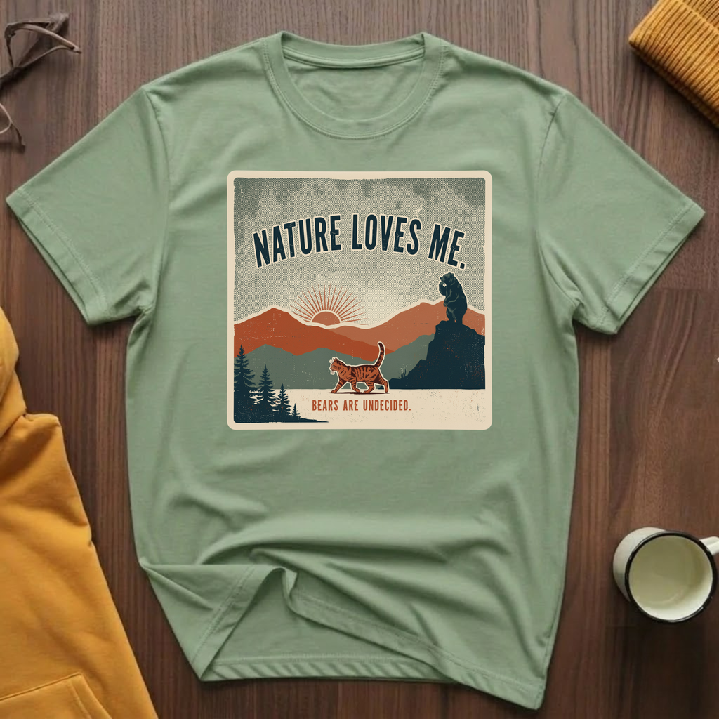 Nature Loves Me I T-Shirt