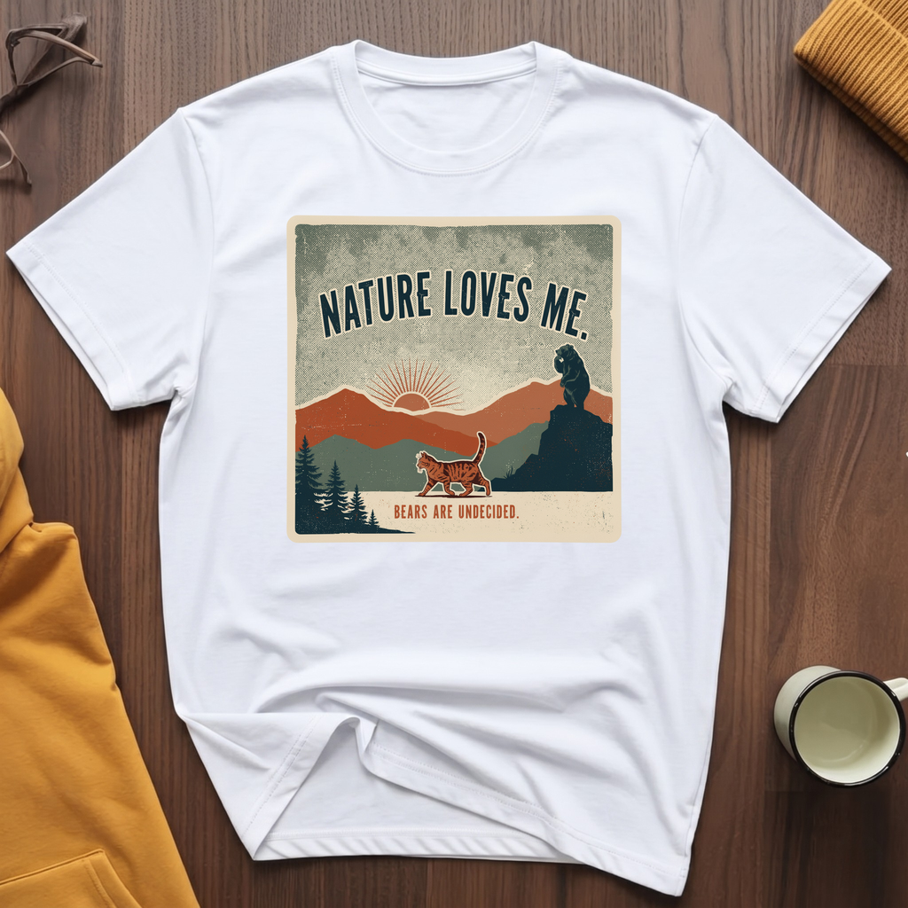 Nature Loves Me I T-Shirt