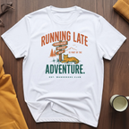 Running Late T-Shirt