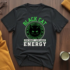 Black Cat Energy T-Shirt