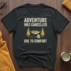 Adventure Was Cancelled T-Shirt