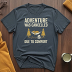 Adventure Was Cancelled T-Shirt