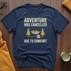Adventure Was Cancelled T-Shirt