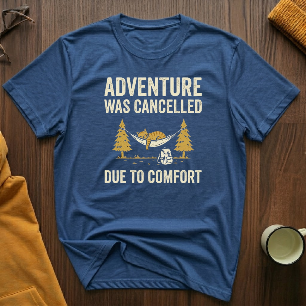 Adventure Was Cancelled T-Shirt