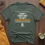 Act Domesticated T-Shirt
