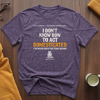 Act Domesticated T-Shirt