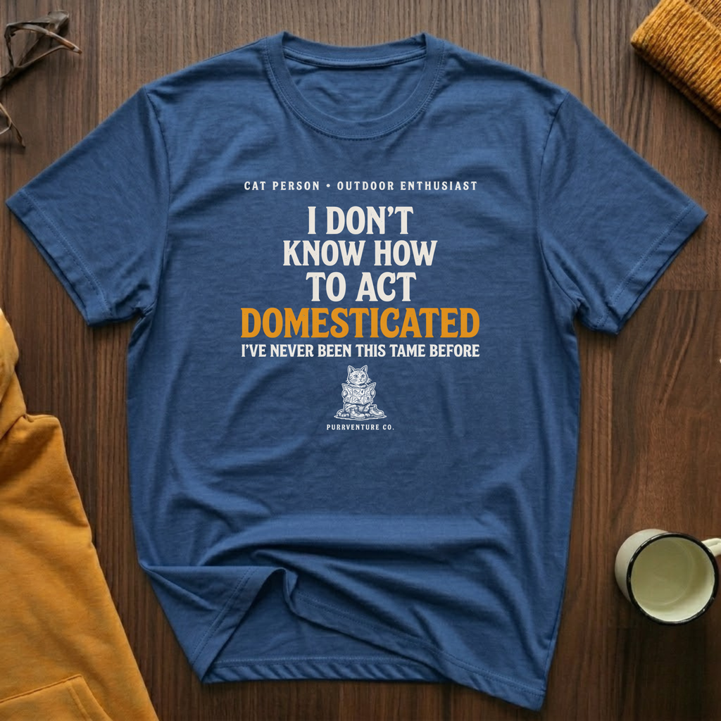 Act Domesticated T-Shirt