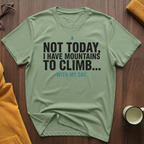 Mountains To Climb T-Shirt