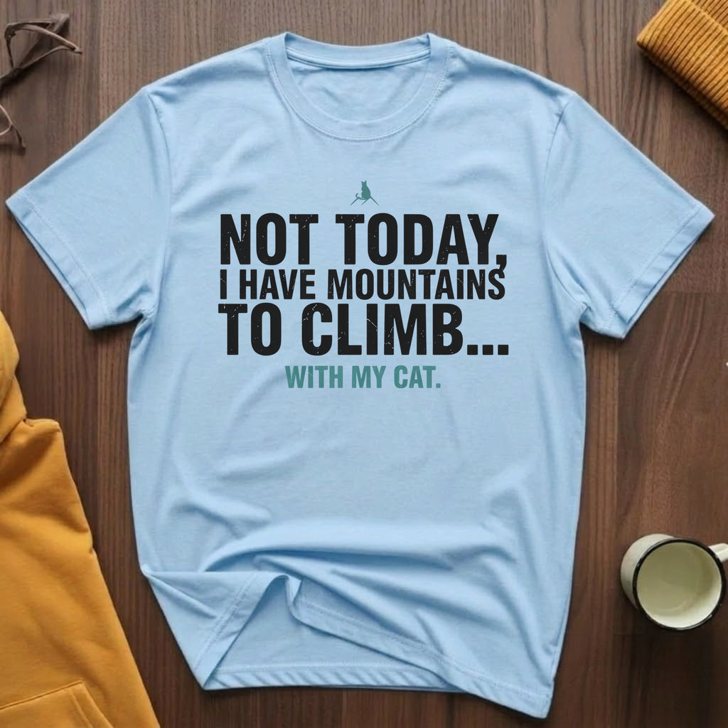 Mountains To Climb T-Shirt