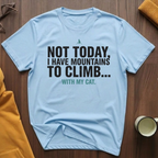 Mountains To Climb T-Shirt