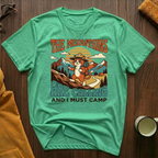 I Must Camp T-Shirt