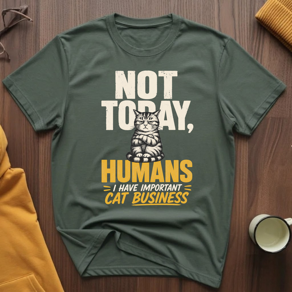 Not Today T-Shirt