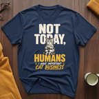 Not Today T-Shirt