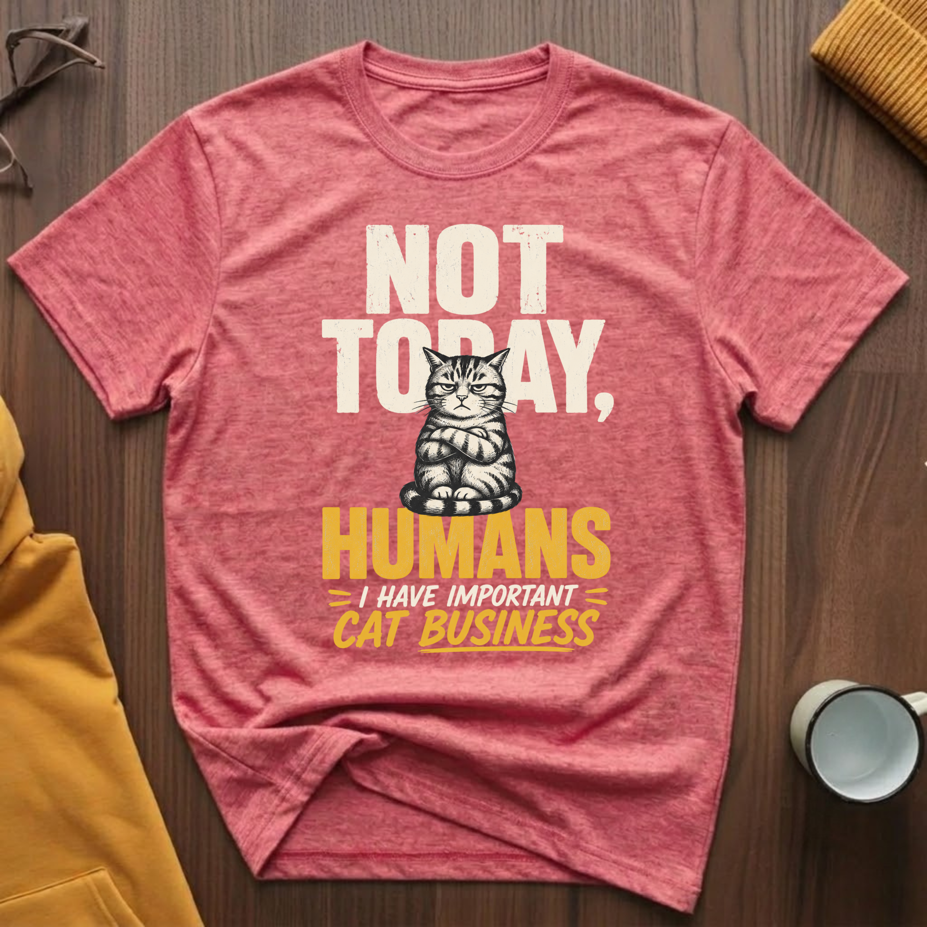 Not Today T-Shirt