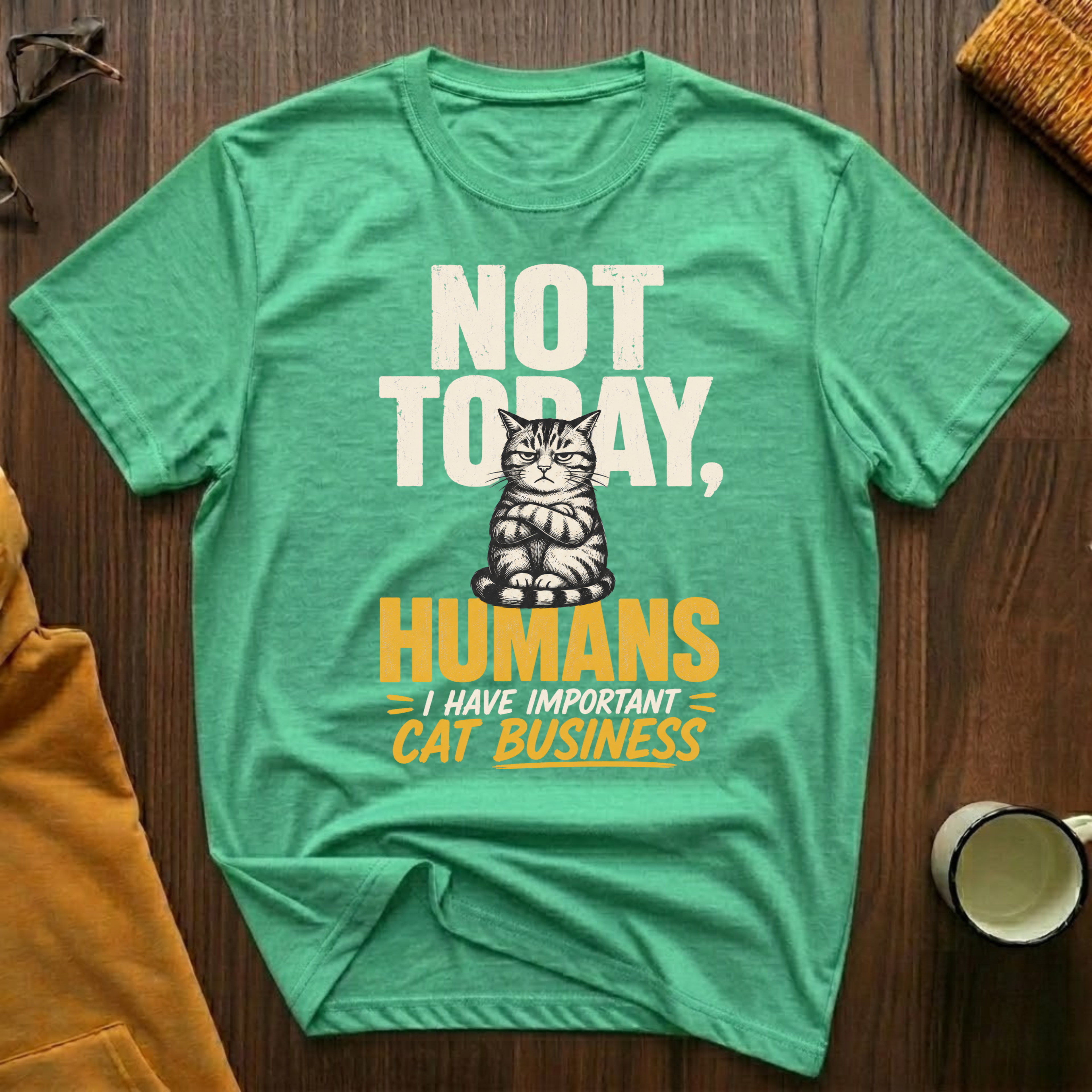 Not Today T-Shirt