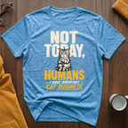 Not Today T-Shirt